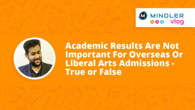 academic results are not important for overseas or liberal arts admissions